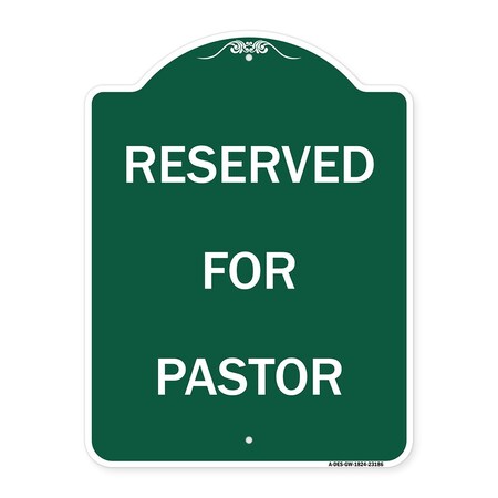 Signmission Designer Series Sign-Reserved for Pastor, Green & White Aluminum Sign, 18" x 24", GW-1824-23186 A-DES-GW-1824-23186